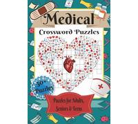 Medical Crossword Puzzles: Crossword Puzzles with Easy-to-Read Print about Medical Terminology, Surgeries, Supplies and More, 6x9 inches, 120 pages, ... for Vacations, Holidays, and Relaxation