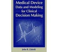 MEDICAL DEVICE DATA AND MODELING FOR CLINICAL DECISION MAKING