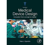 Medical Device Design: Innovation from Concept to Market
