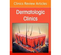 Medical Devices in Dermatology, An Issue of Dermatologic Clinics (Volume 44-3)