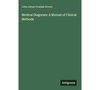 Medical Diagnosis: A Manual of Clinical Methods