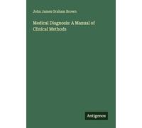 Medical Diagnosis: A Manual of Clinical Methods