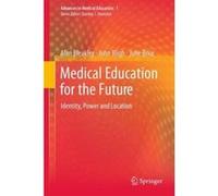 Medical Education for the Future - [Version Originale] Alan Bleakley, John Bligh, Julie Browne, (Auteur)