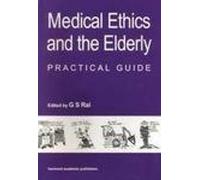 Medical Ethics And The Elderly: Practical Guide