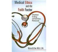 Medical Ethics and the Faith Factor, Horizon in Bioethics Series Robert D. Orr (Auteur)