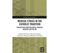 Medical Ethics in the Catholic Tradition