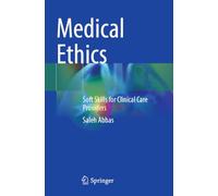 Medical Ethics: Soft Skills for Clinical Care Providers