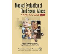 Medical Evaluation of Child Sexual Abuse: A Practical Guide