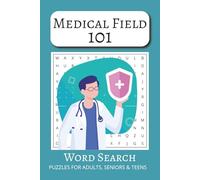 Medical Field 101 Word Search Book Vol #33: Word Search Book with Comfortable and Readable Print about Medical Field Practices, Facts, Jobs and More | 50+ ... for Vacations, Holidays and Free Times