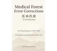 Medical Forest Error Corrections: Translation of Yi Lin Gai Cuo, a Chinese Medicine Classic