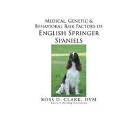 Medical, Genetic & Behavioral Risk Factors Of English Springer Spaniels
