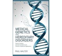 MEDICAL GENETICS AND HEREDITARY DISORDERS: Genetic Variation Inherited Conditions and Precision Healthcare Applications