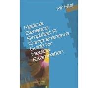 Medical Genetics Simplified A Comprehensive Guide for Medical Examination - Hilal Ahmad Mir - Amazon Digital Services LLC KDP - Livre en Anglais Hilal Ahmad Mir (Auteur)