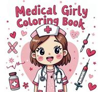 Medical Girly Coloring Book for Adults & Kids: Bold and Relaxing Pages for Healthcare Lovers - Fun & Therapeutic Coloring for All Ages