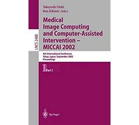 Medical Image Computing And Computer-Assisted Intervention - Miccai 2002