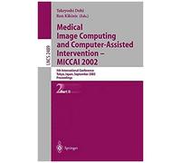 Medical Image Computing And Computer-Assisted Intervention - Miccai 2002