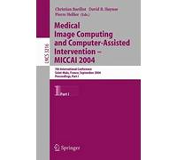 Medical Image Computing And Computer-Assisted Intervention - Miccai 2004. Part 1