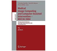 Medical Image Computing And Computer-Assisted Intervention - Miccai 2004. Part 2