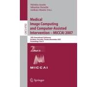 Medical Image Computing And Computer-Assisted Intervention - Miccai 2007 / 2