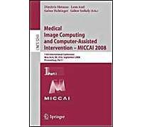 Medical Image Computing And Computer-Assisted Intervention - Miccai 2008