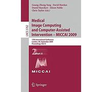 Medical Image Computing And Computer-Assisted Intervention -- Miccai 2009: 12th International Conference, London, Uk, September 20-24, 2009, Proceedings, Part Ii (Lecture Notes In Computer Science)