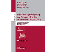 Medical Image Computing And Computer-Assisted Intervention -- Miccai 2012