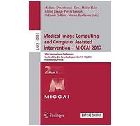Medical Image Computing And Computer-Assisted Intervention ¿ Miccai 2017