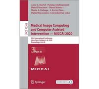 Medical Image Computing And Computer Assisted Intervention - Miccai 2020