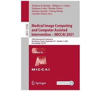 Medical Image Computing And Computer Assisted Intervention - Miccai 2021