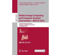 Medical Image Computing And Computer Assisted Intervention - Miccai 2022