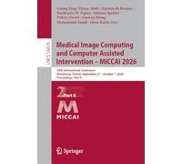 Medical Image Computing and Computer Assisted Intervention - MICCAI 2026: 29th International Conference, Strasbourg, France, September 27 - October 1, 2026, Proceedings, Part II