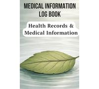 Medical Information Log Book: Organize Health Records, Medications, Doctors and Important Medical Information