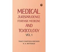 Medical Jurisprudence, Forensic medicine and Toxicology. Vol. 1