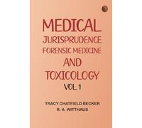 Medical Jurisprudence, Forensic medicine and Toxicology. Vol. 1