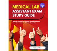 Medical Lab Assistant Exam Study Guide: Test Prep with Practice Question for the ASCP Medical Laboratory Assistant Certification Examination