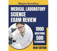 Medical Laboratory Science Exam Review: Master All 10 MLS Disciplines with 1,000 Practice Questions, 500 Flashcards and Full Answer Explanations