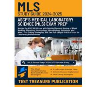 Medical Laboratory Science (MLS) Certification Study Guide 2024-2025: Master the ASCP MLS Exam with Detailed Content Review of Blood Banking, ... Strategies, and Full-Length Practice Tests