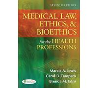 Medical Law, Ethics, & Bioethics For The Health Professions