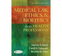 Medical Law, Ethics, & Bioethics for the Health Professions