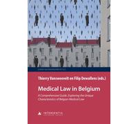 Medical Law in Belgium - A Comprehensive Guide. Exploring the Unique Characteristics of Belgian Medi - Thierry Vansweevelt - Intersentia Uk - broché - Guide