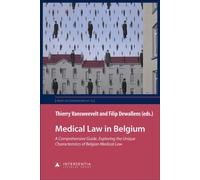 Medical Law in Belgium - A Comprehensive Guide. Exploring the Unique Characteristics of Belgian Medi - Thierry Vansweevelt - Intersentia Uk - broché - Guide