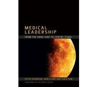 Medical Leadership: From the Dark Side to Centre Stage Ham, Chris (Auteur)
