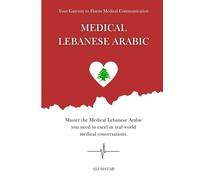 Medical Lebanese Arabic: Your Guide to Medical Lebanese Arabic Communication