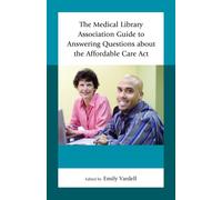 Medical Library Association Guide To Answering Questions About The Affordable Care Act