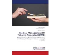 Medical Management Of Tobacco Associated OPMD: An Interdisciplinary Review of Clinical Approaches and Therapeutic Strategies in Tobacco-Associated OPMDs