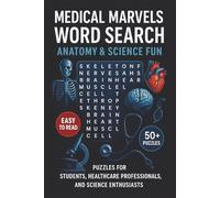 Medical Marvels Word Search: Anatomy & Science Fun: Explore Anatomy, Physiology, And Medical Terms With Entertaining Word Puzzles-Perfect For ... Students, And Curious Minds Eager To Learn