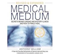 Medical Medium by Anthony William Anthony William (Auteur)