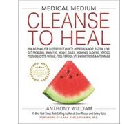 Medical Medium Cleanse to Heal by Anthony William Anthony William (Auteur)