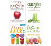 Medical Medium Liver Rescue, Celery Juice & Green Smoothie Recipe Book, The Skinny Juice Diet Recipe Book & The Body Reset Diet Smoothies and Juices 4 Books Collection Set