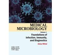 Medical Microbiology, Volume 1: Foundations of Infection, Immunity, and Diagnostics